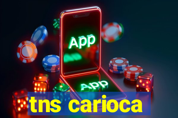 tns carioca